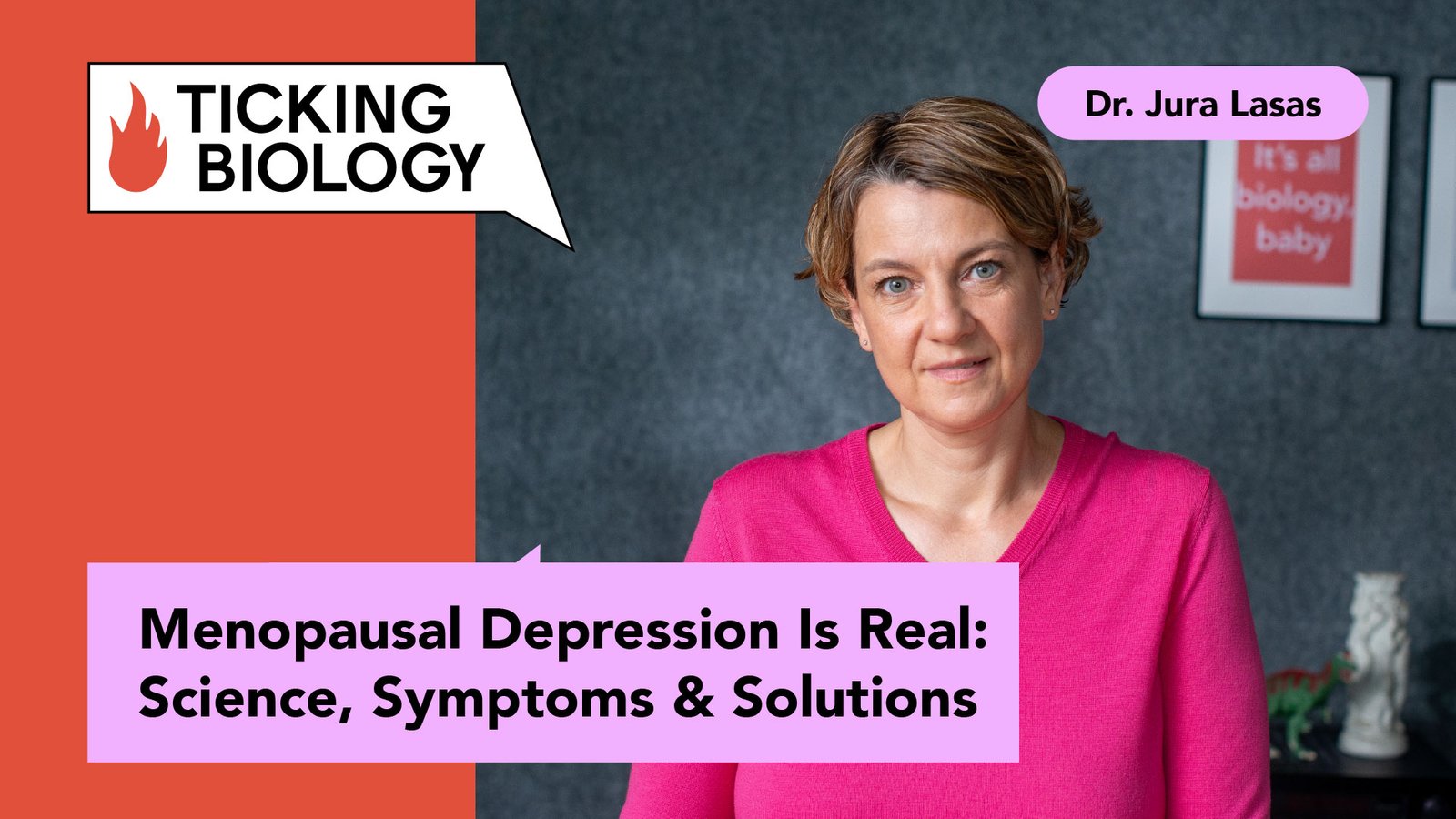 Dr. Jura Lasas presenting a video titled “Menopausal Depression Is Real: Science, Symptoms & Solutions” for Ticking Biology.