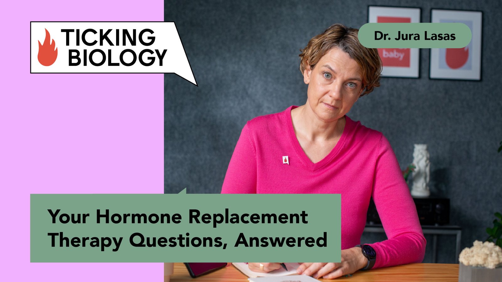 Dr. Jura Lasas presenting a video titled “Your Hormone Replacement Therapy Questions, Answered” for Ticking Biology.