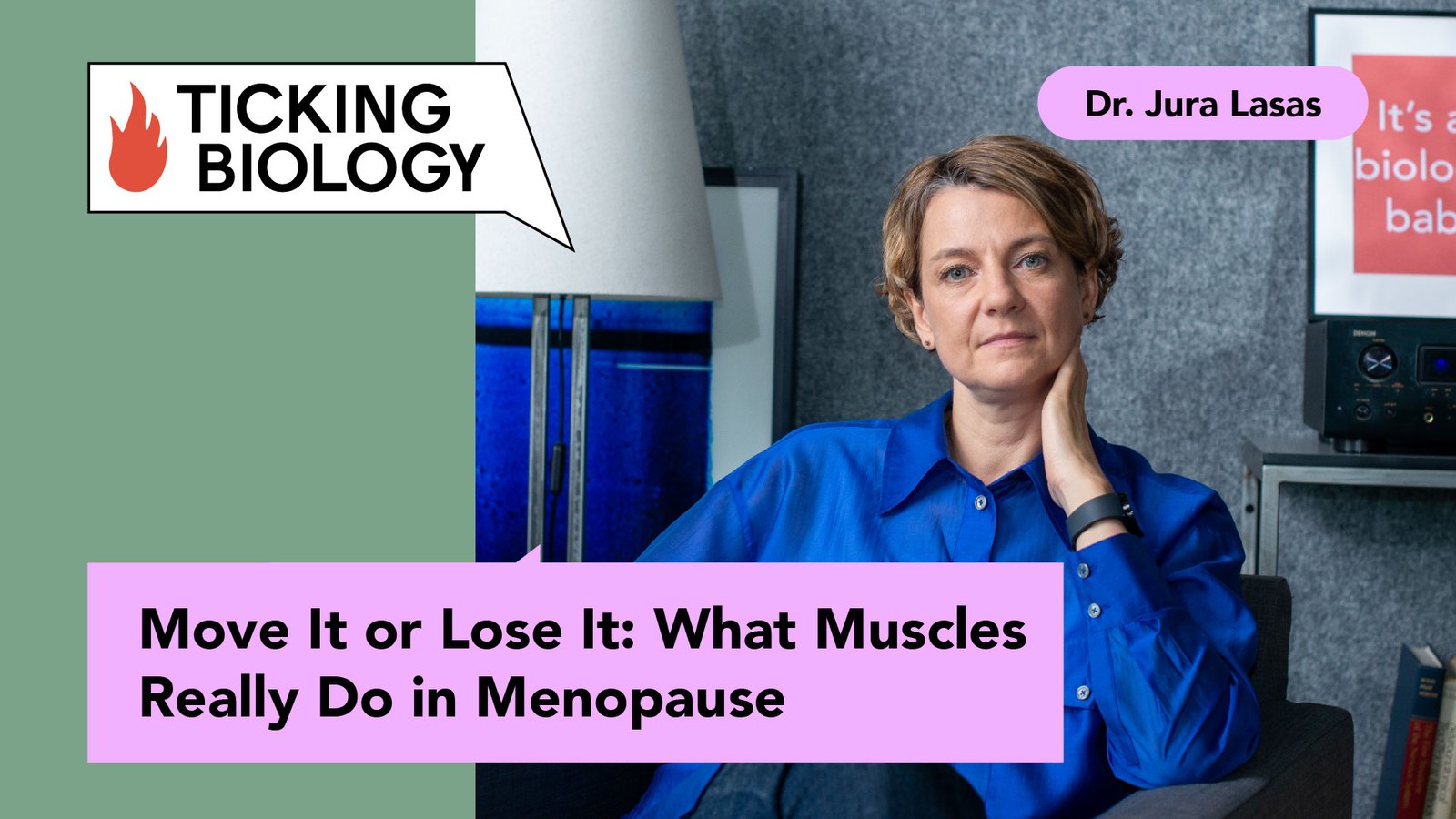Dr. Jura Lasas sitting in a studio, wearing a bright blue shirt, with the title “Move It or Lose It: What Muscles Really Do in Menopause” displayed beside her.