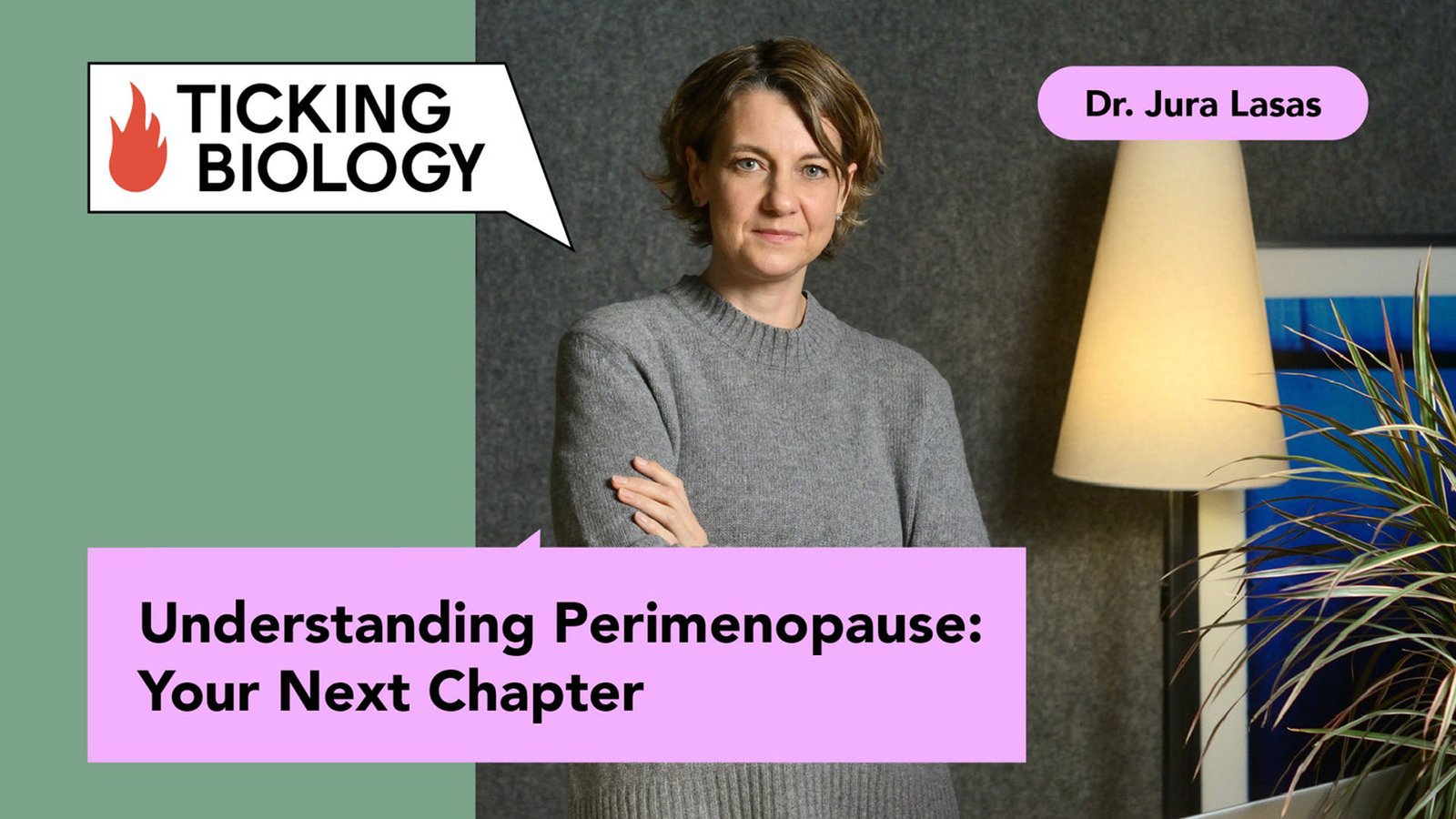 Dr. Jura Lasas presenting a video titled “Understanding Perimenopause: Your Next Chapter” for Ticking Biology.